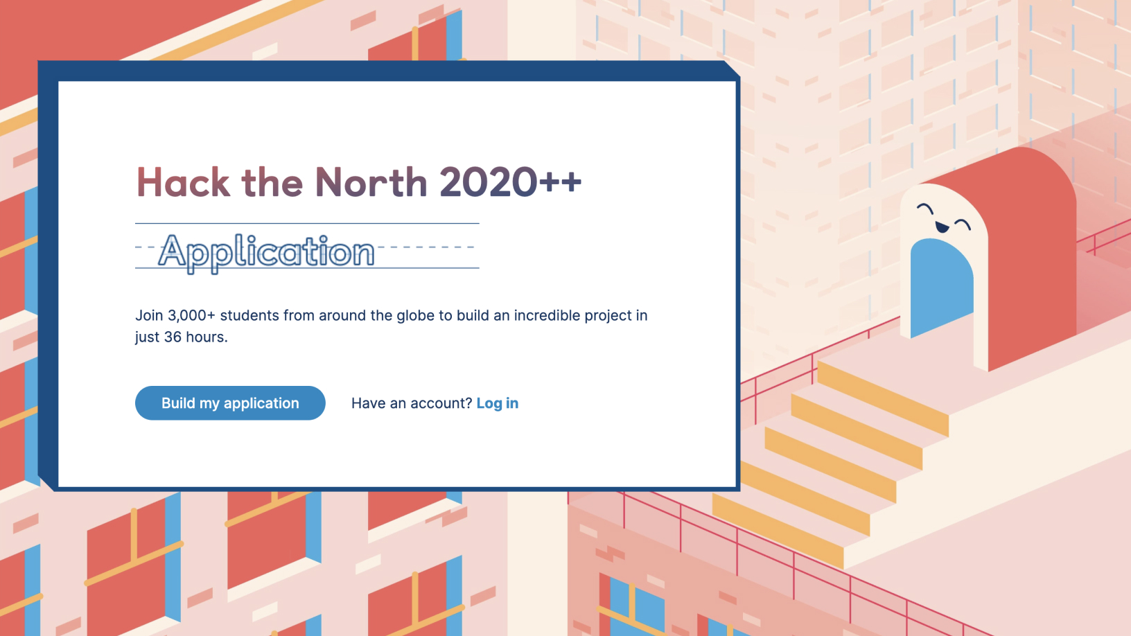 The Hack the North 2020++ application site, with a Build my application button over an illustrated cityscape.